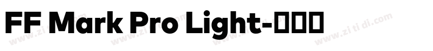 FF Mark Pro Light字体转换 FF Mark Pro Light字体转换